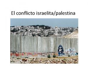 El conflicto israelitapalestina Raices del conflicto en el