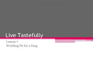 Live Tastefully Lesson 7 Wedding Fit for a