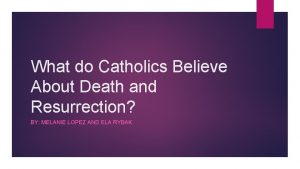 What do Catholics Believe About Death and Resurrection