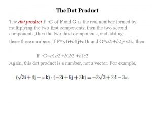The Dot Product The dot product F G
