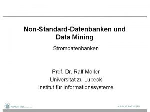 NonStandardDatenbanken und Data Mining Stromdatenbanken Prof Dr Ralf