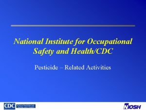 National Institute for Occupational Safety and HealthCDC Pesticide