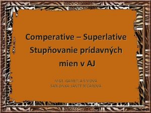 Comperative Superlative Stupovanie prdavnch mien v AJ MGR