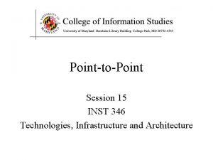 PointtoPoint Session 15 INST 346 Technologies Infrastructure and