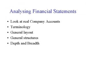 Analysing Financial Statements Look at real Company Accounts