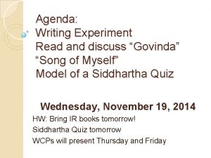 Agenda Writing Experiment Read and discuss Govinda Song