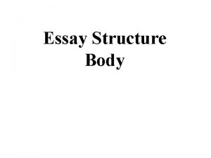 Essay Structure Body What is a Body Paragraph