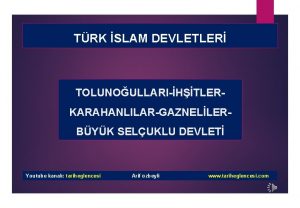 TRK SLAM DEVLETLER TOLUNOULLARIHTLERKARAHANLILARGAZNELLERBYK SELUKLU DEVLET Youtube kanal