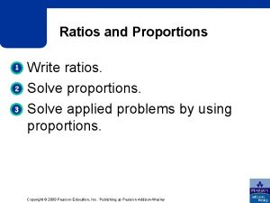 Ratios and Proportions 1 2 3 Write ratios