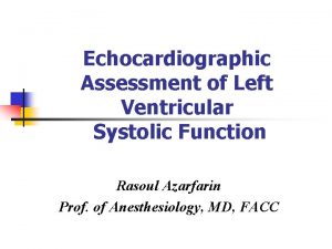 Echocardiographic Assessment of Left Ventricular Systolic Function Rasoul