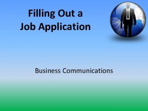 Filling Out a Job Application Business Communications Filling