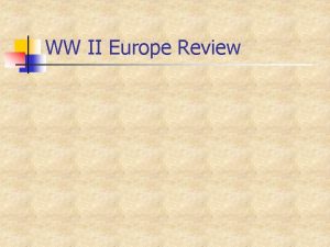 WW II Europe Review Response to German aggression