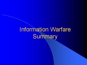 Information Warfare Summary Information Security Information Assurance Information