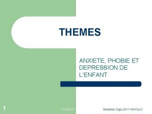 THEMES ANXIETE PHOBIE ET DEPRESSION DE LENFANT 1