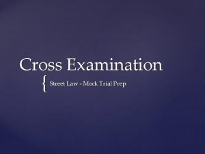 Cross Examination Street Law Mock Trial Prep Differences