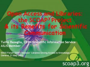 Open Access and Libraries 3 the SCOAP Project