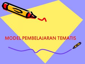 MODEL PEMBELAJARAN TEMATIS DEFINISI Strategi pembelajaran yang melibatkan