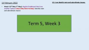 LO I can identify main and subordinate clauses