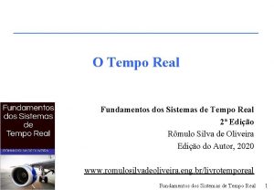 O Tempo Real Fundamentos dos Sistemas de Tempo