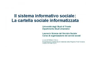 Il sistema informativo sociale La cartella sociale informatizzata