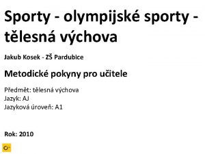 Sporty olympijsk sporty tlesn vchova Jakub Kosek Z