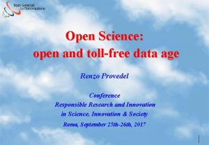 Open Science open and tollfree data age Renzo