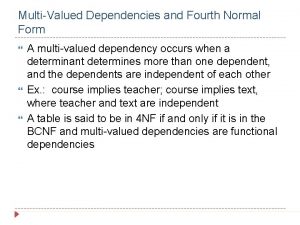 MultiValued Dependencies and Fourth Normal Form A multivalued