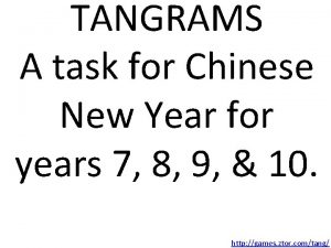 TANGRAMS A task for Chinese New Year for