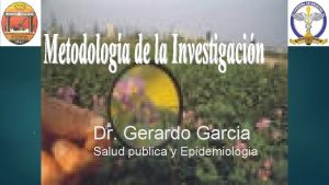 Dr Gerardo Garcia Salud publica y Epidemiologia Hay