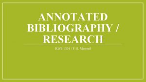 ANNOTATED BIBLIOGRAPHY RESEARCH RWS 1301 F S Masoud