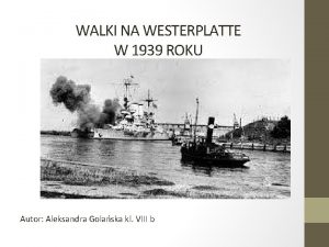 WALKI NA WESTERPLATTE W 1939 ROKU Autor Aleksandra