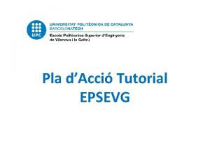 Pla dAcci Tutorial EPSEVG Funcions del professor tutor