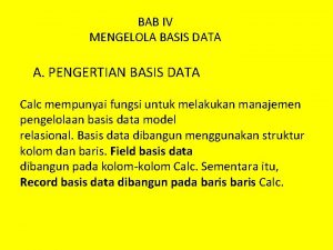 BAB IV MENGELOLA BASIS DATA A PENGERTIAN BASIS