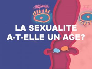 LA SEXUALITE ATELLE UN AGE VRAI OU FAUX