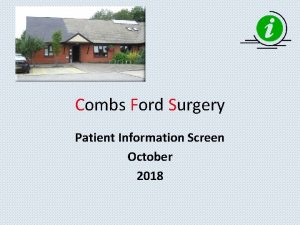 Combs Ford Surgery Patient Information Screen October 2018