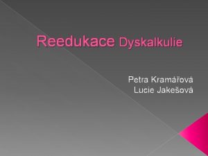 Reedukace Dyskalkulie Petra Kramov Lucie Jakeov Specifick zsady