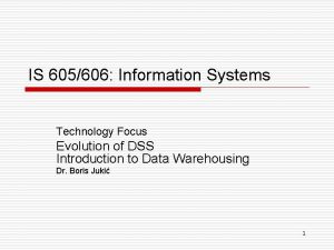 IS 605606 Information Systems Technology Focus Evolution of