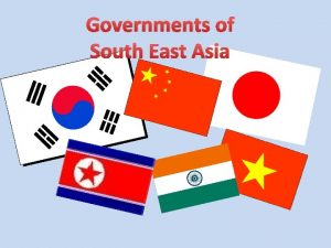Governments of South East Asia Indias Government Indias