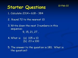 Starter Questions 13 Feb22 1 Calculate 2314 618