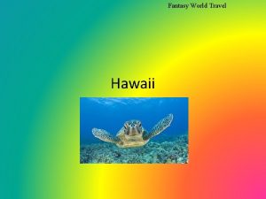 Fantasy World Travel Hawaii Fantasy World Travel About