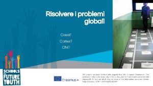 Risolvere i problemi globali Cosa Come Chi Risolvere