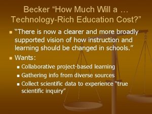 Becker How Much Will a TechnologyRich Education Cost