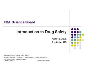 FDA Science Board Introduction to Drug Safety April