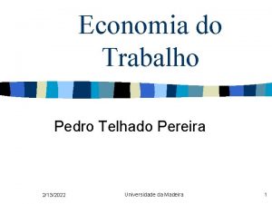 Economia do Trabalho Pedro Telhado Pereira 2132022 Universidade