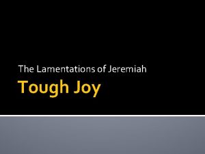 The Lamentations of Jeremiah Tough Joy Setting of