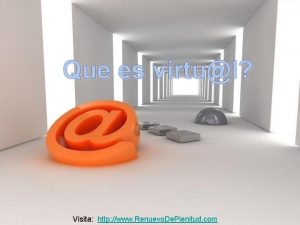 Que es virtul Visita http www Renuevo De