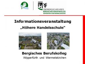 Informationsveranstaltung Hhere Handelsschule Bergisches Berufskolleg Wipperfrth und Wermelskirchen