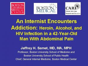 An Internist Encounters Addiction Heroin Alcohol and HIV