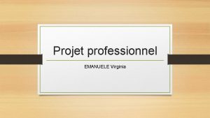 Projet professionnel EMANUELE Virginia Crer une classe denseignement