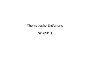 Thematische Entfaltung WS 2010 Thema als Kern des